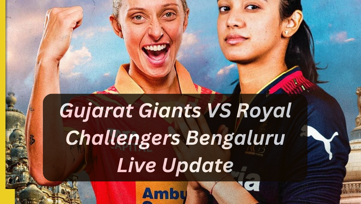 Gujarat Giants VS Royal Challengers Bengaluru Live Update