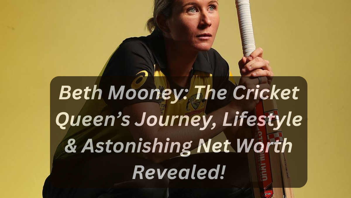 Beth Mooney: The Cricket Queen’s Journey, Lifestyle & Astonishing Net Worth Revealed!