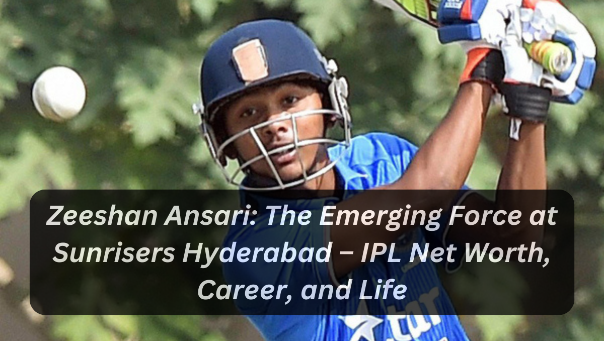 Zeeshan Ansari: The Emerging Force at Sunrisers Hyderabad – IPL Net Worth, Career, and Life