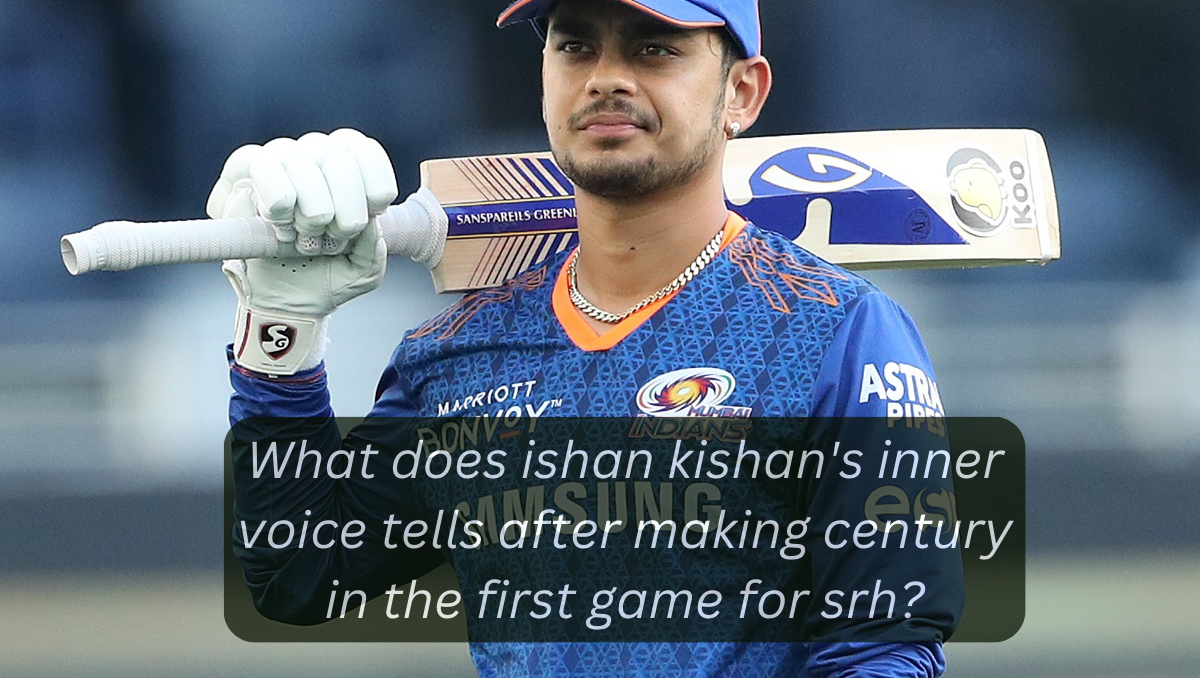 What does ishan kishan's inner voice tells after making century in the first game for srh?