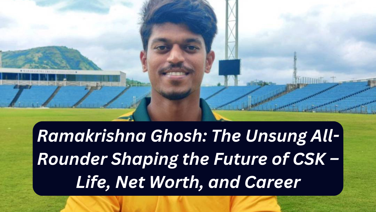 Ramakrishna Ghosh: The Unsung All-Rounder Shaping the Future of CSK – Life, Net Worth, and Career